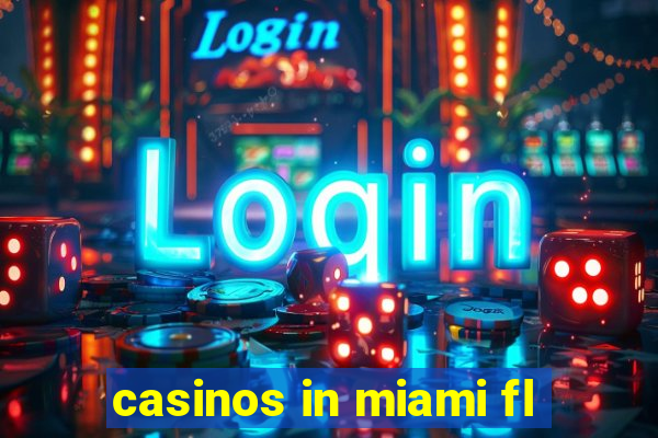 casinos in miami fl