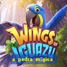 a pedra m谩gica filme completo dublado