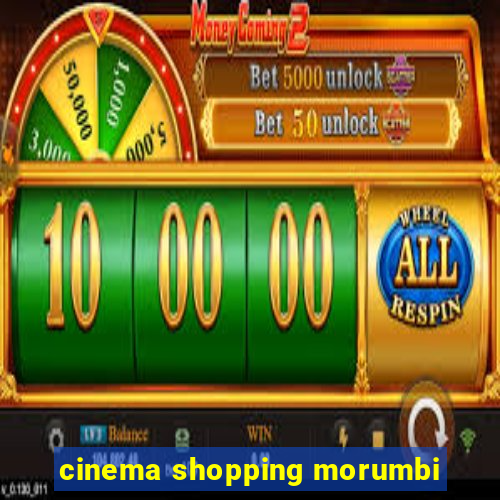 cinema shopping morumbi