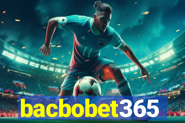 bacbobet365