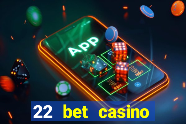 22 bet casino sister sites