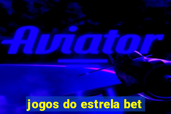 jogos do estrela bet