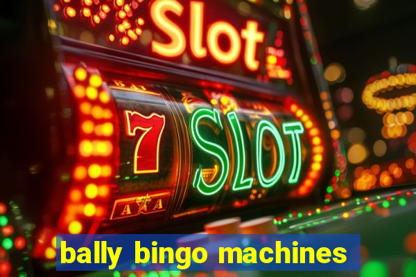 bally bingo machines