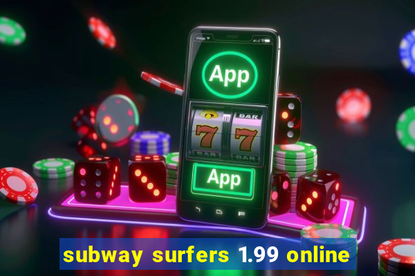 subway surfers 1.99 online