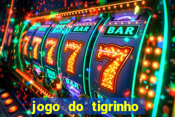 jogo do tigrinho de r$ 5