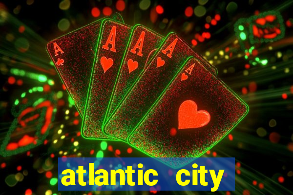 atlantic city casinos resorts