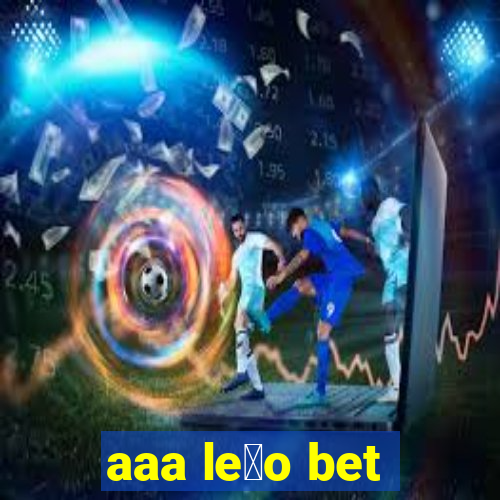 aaa le茫o bet