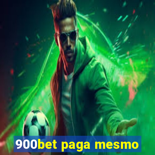 900bet paga mesmo