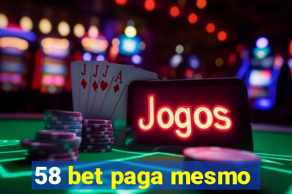 58 bet paga mesmo