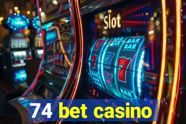 74 bet casino