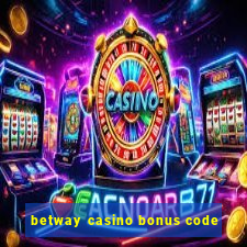 betway casino bonus code