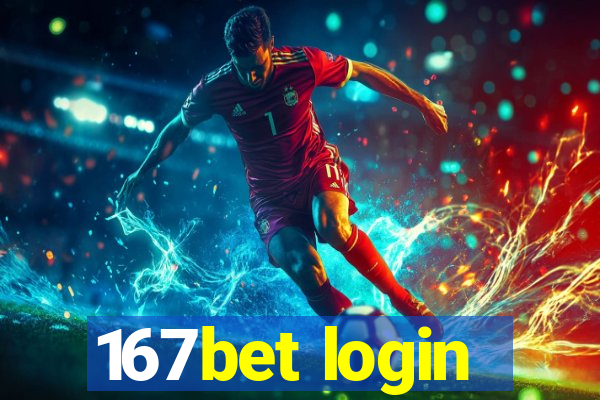 167bet login