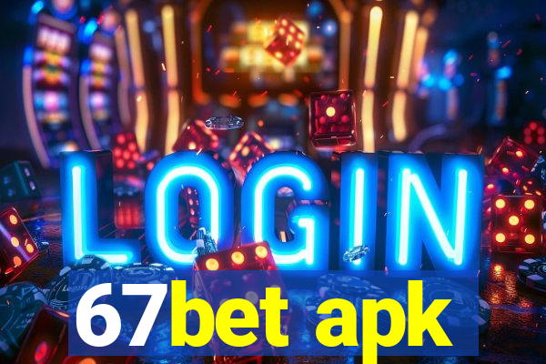 67bet apk