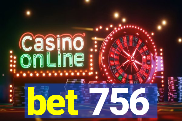 bet 756