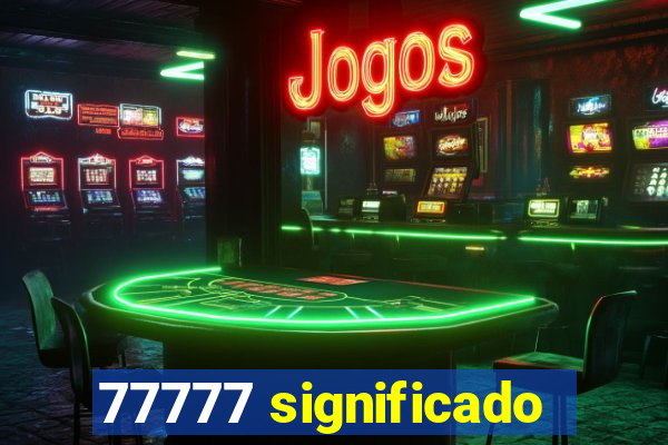 77777 significado