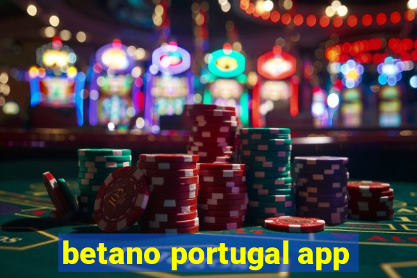 betano portugal app