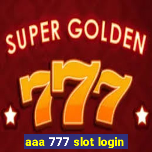 aaa 777 slot login