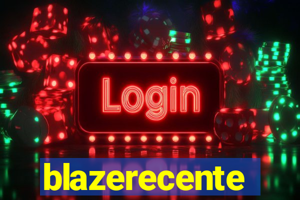 blazerecente