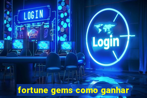 fortune gems como ganhar