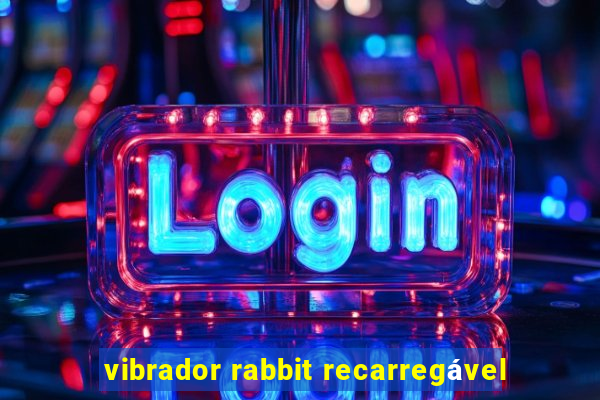 vibrador rabbit recarregável