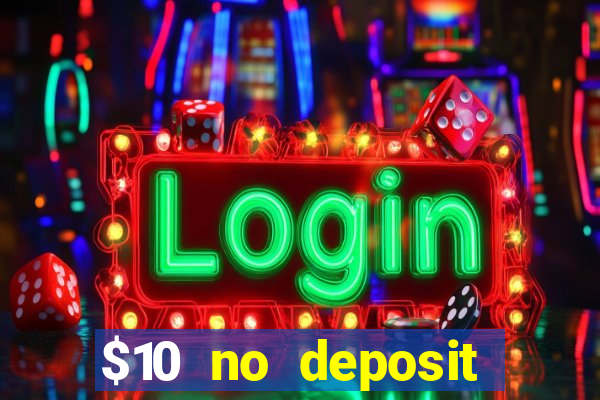 $10 no deposit mobile casino 2017