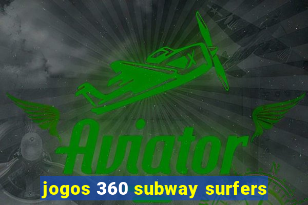 jogos 360 subway surfers