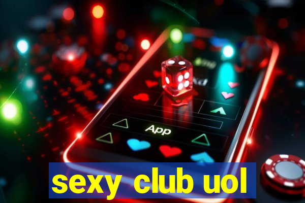 sexy club uol