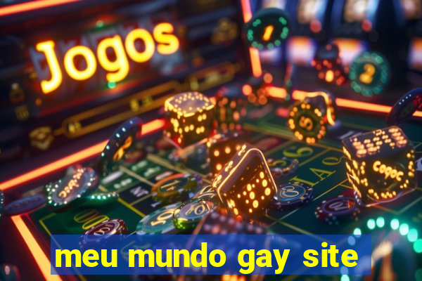 meu mundo gay site