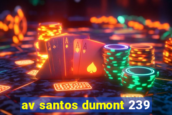 av santos dumont 239