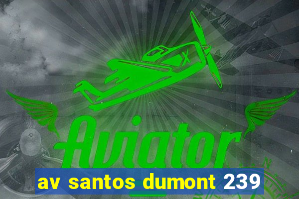 av santos dumont 239