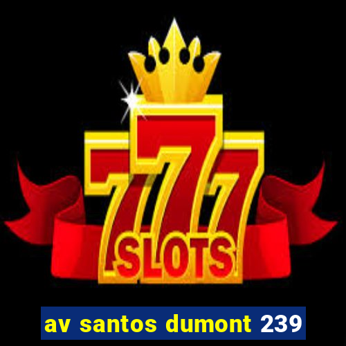 av santos dumont 239