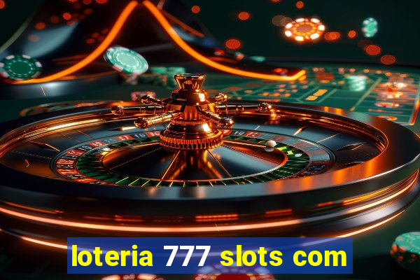 loteria 777 slots com