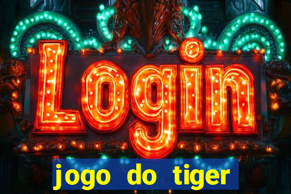 jogo do tiger bonus de cadastro