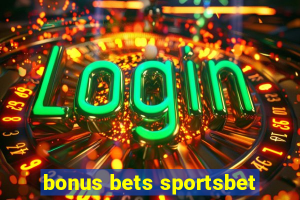 bonus bets sportsbet