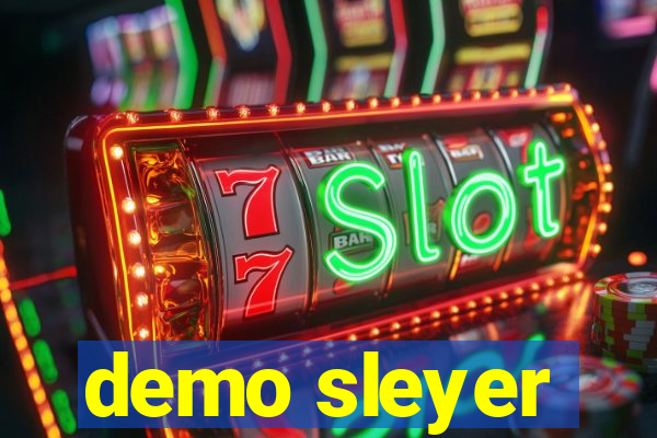 demo sleyer