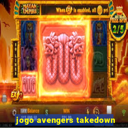 jogo avengers takedown