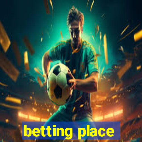 betting place