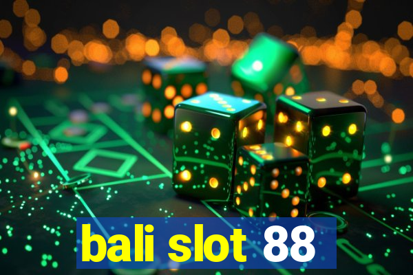 bali slot 88