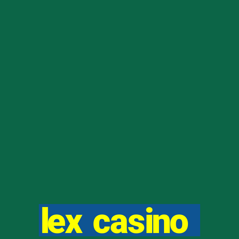 lex casino