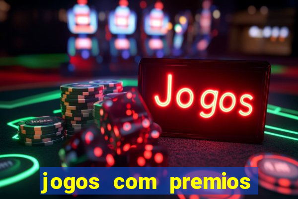 jogos com premios de verdade