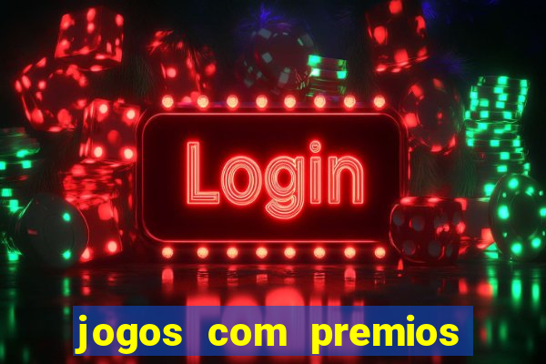 jogos com premios de verdade