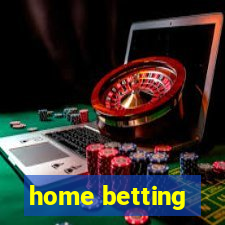 home betting