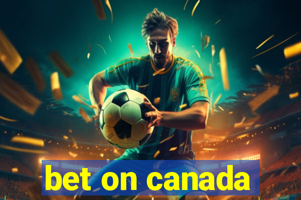 bet on canada