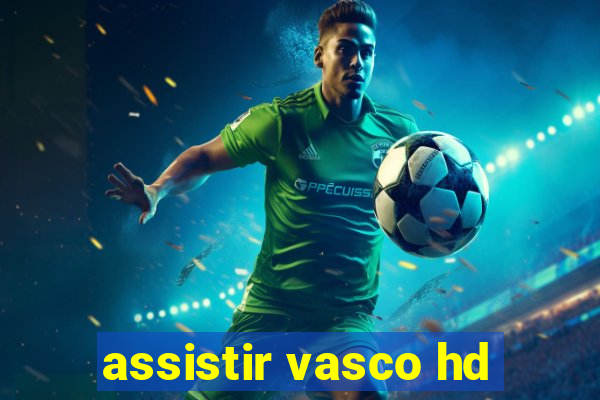 assistir vasco hd