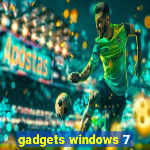 gadgets windows 7