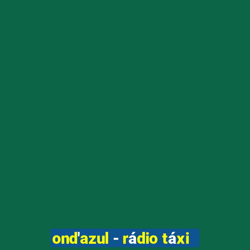 ond'azul - rádio táxi