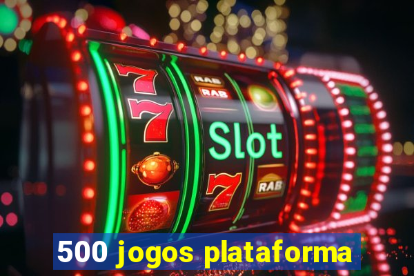 500 jogos plataforma