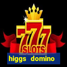 higgs domino bangsawan terbaru