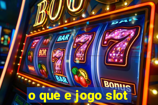 o que e jogo slot