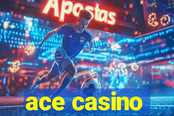 ace casino